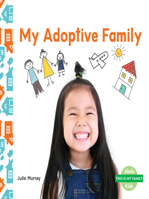 Title details for My Adoptive Family by Julie Murray - Available